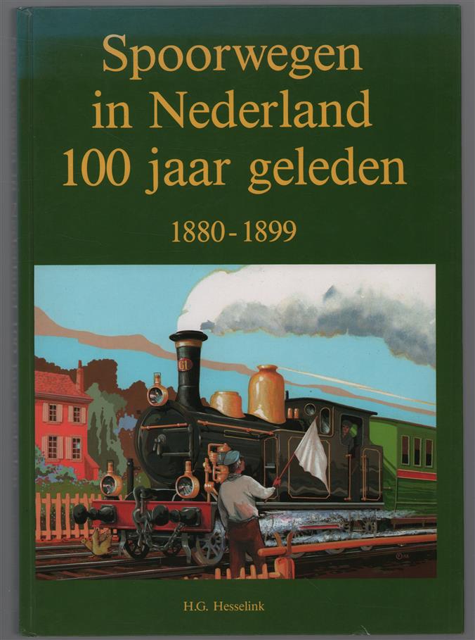 Spoorwegen in Nederland 100 jaar geleden : 1880-1899