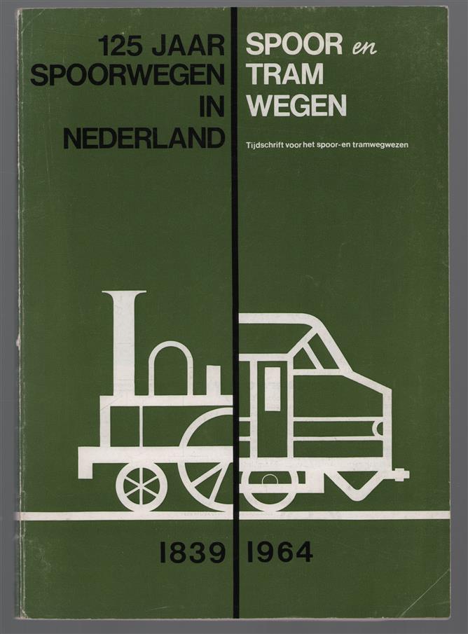 125 jaar spoorwegen in Nederland : geillustreerde geschiedenis in sneltreinvaart