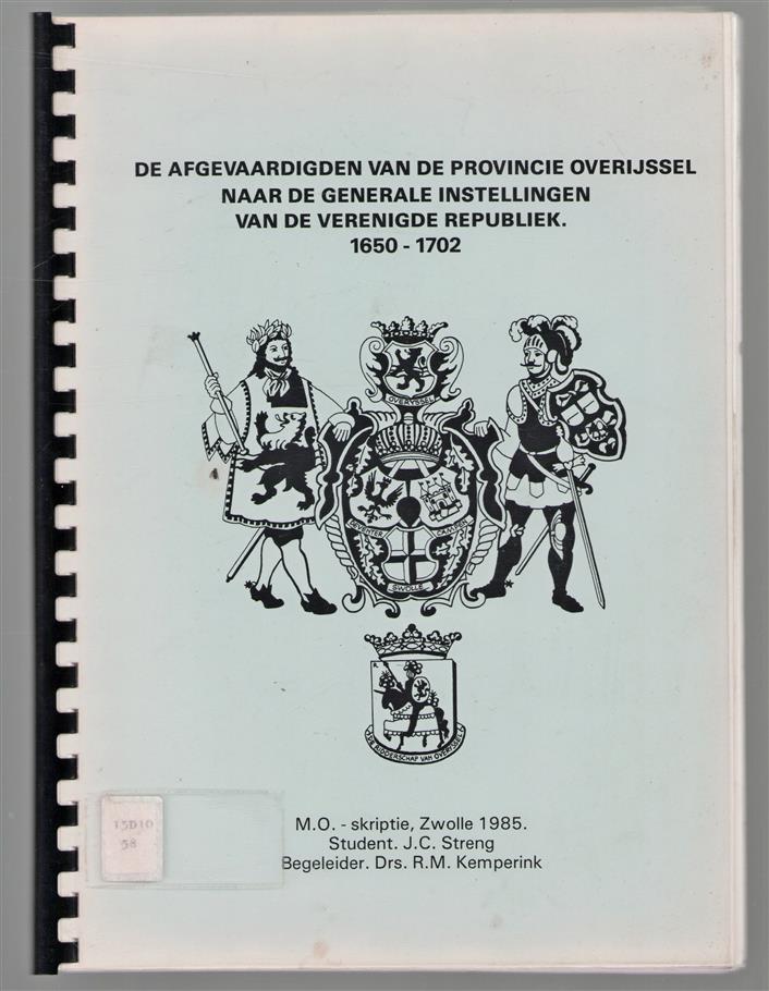 De afgevaardigden van de provincie Overijssel naar de generale instellingen van de Verenigde Republiek 1650-1702