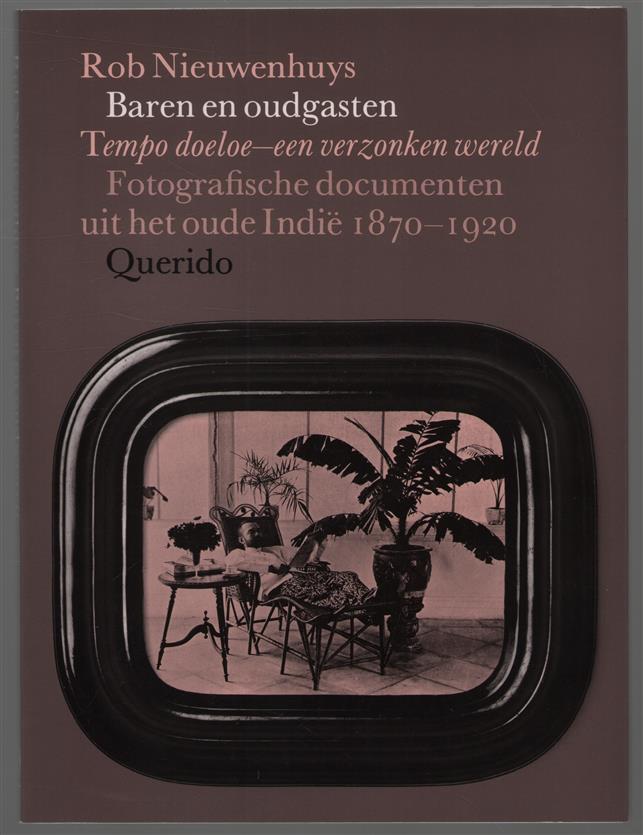 3 delen Baren en oudgasten - Komen en blijven - Met vreemde ogen : tempo doeloe - een verzonken wereld : fotografische documenten uit het oude Indie 1870-1920