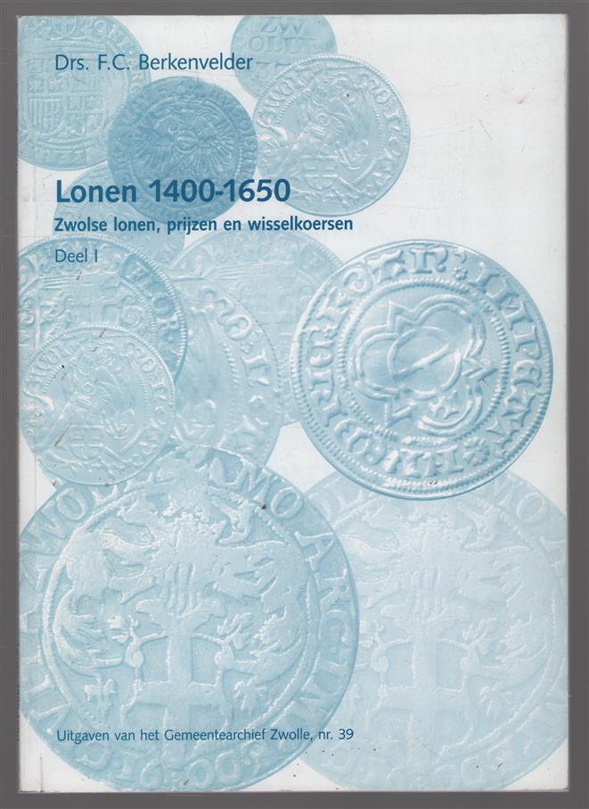 Zwolse lonen, prijzen en wisselkoersen / Dl. 1, Lonen, 1400-1650.