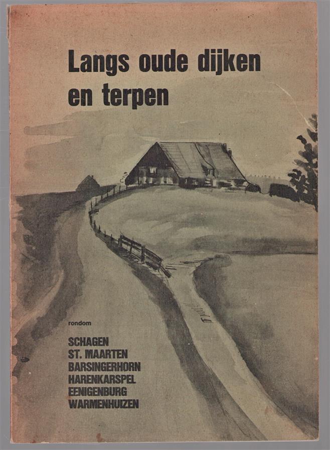 Langs oude dijken en terpen rondom Schagen, Sint Maarten, Barsingerhorn, Harenkarspel, Eenigenburg, Warmenhuizen en Langedijk