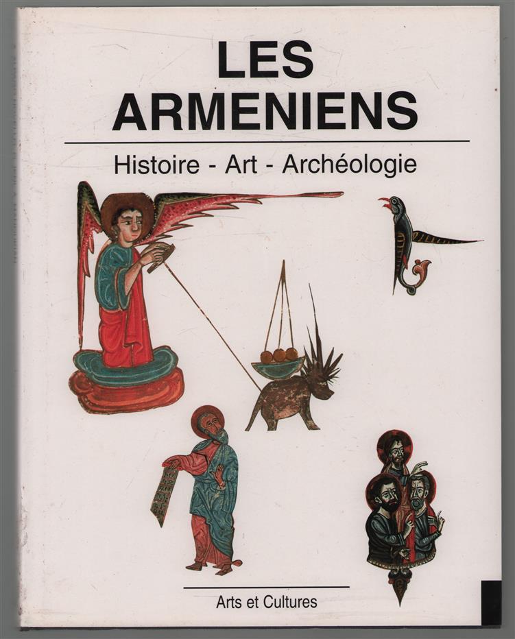 Les Armeniens : histoire, art, archeologie