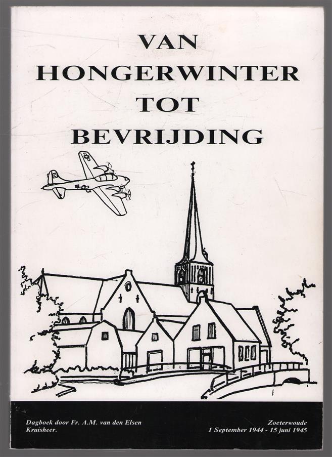 Van hongerwinter tot bevrijding, Zoeterwoude 1 september 1944-15 juni 1945, dagboek