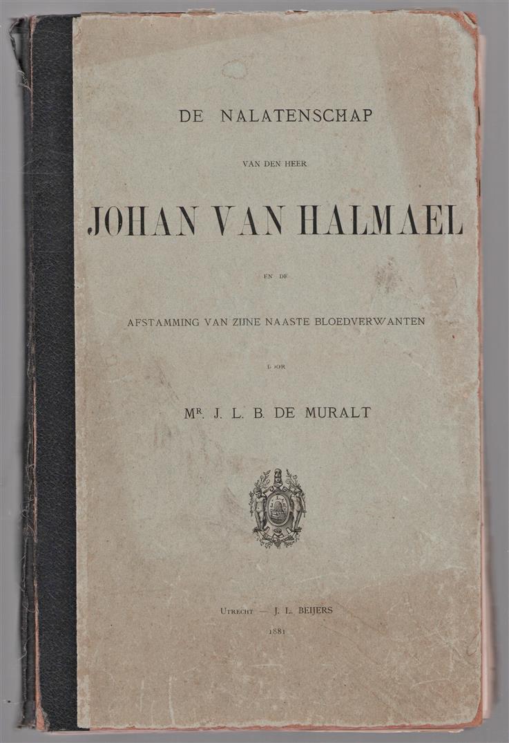 De nalatenschap van den Heer Johan Halmael en de afstamming van zijn naaste bloedverwanten