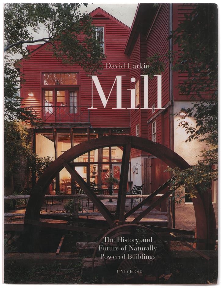 Mill, the history and future of naturally powered buildings