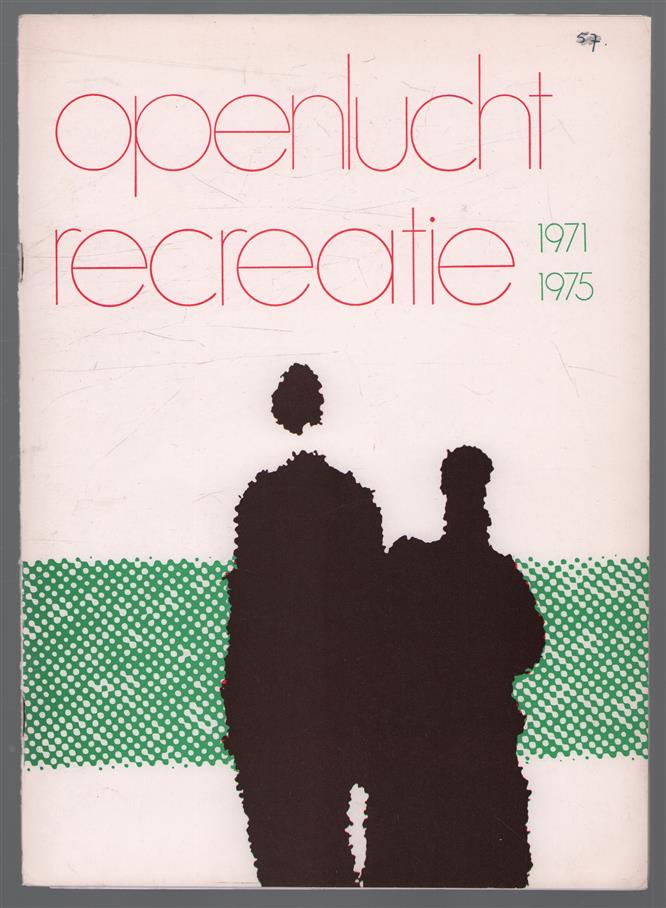 Openlucht-recreatie, 1971 - 1975, meerjarenplan voor het rijksbeleid op het gebied van de openluchtrecreatie