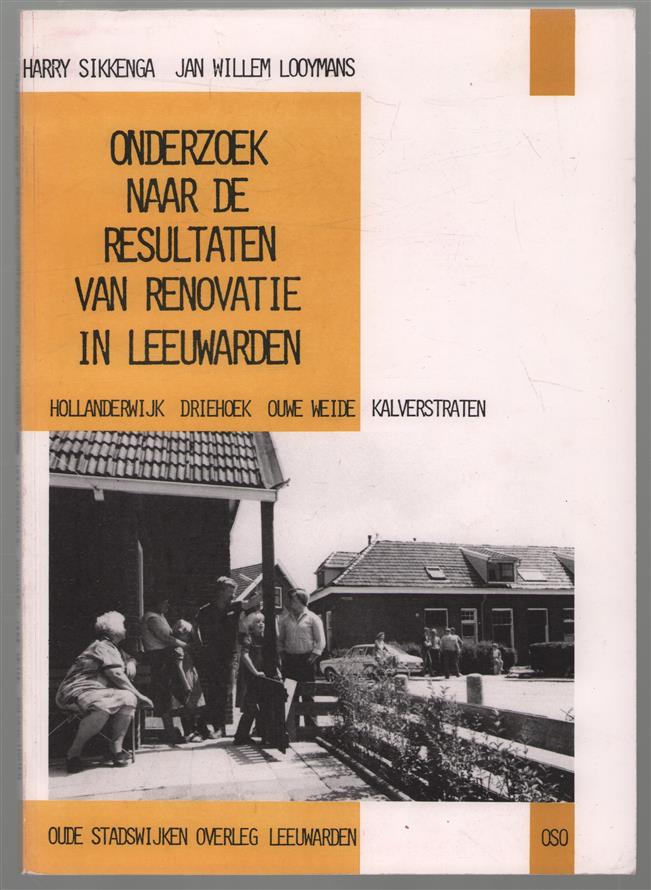 Onderzoek naar de resultaten van renovatie in Leeuwarden : Hollanderwijk, Driehoek, Oude Weide, Kalverstraten