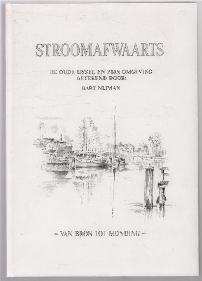 Stroomafwaarts : de Oude ijssel en zijn omgeving : van bron tot monding