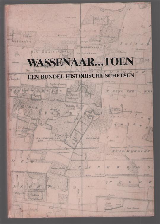 Wassenaar toen, een bundel historische schetsen