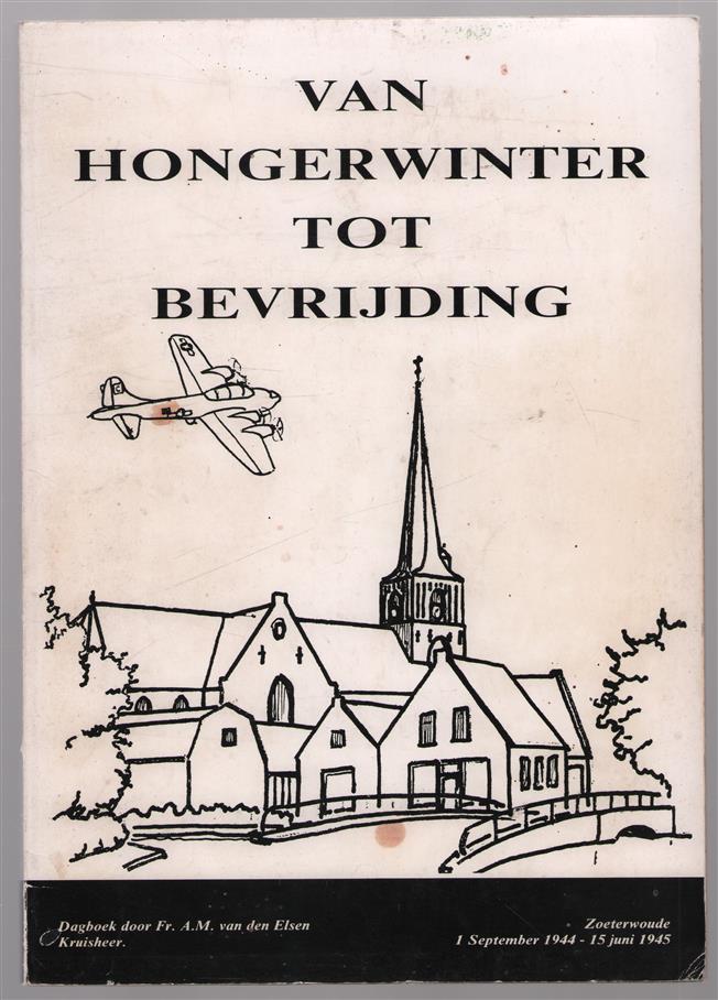 Van hongerwinter tot bevrijding, Zoeterwoude 1 september 1944-15 juni 1945, dagboek