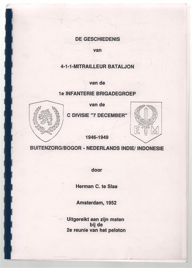 De geschiedenis van 4 - 1 - 1  Mitrailleur bataljon van de 1e Infanterie Brigadegroep van de C Divisie  " 7 December " 1946 - 1949 Buitenzorg / Bogor .....