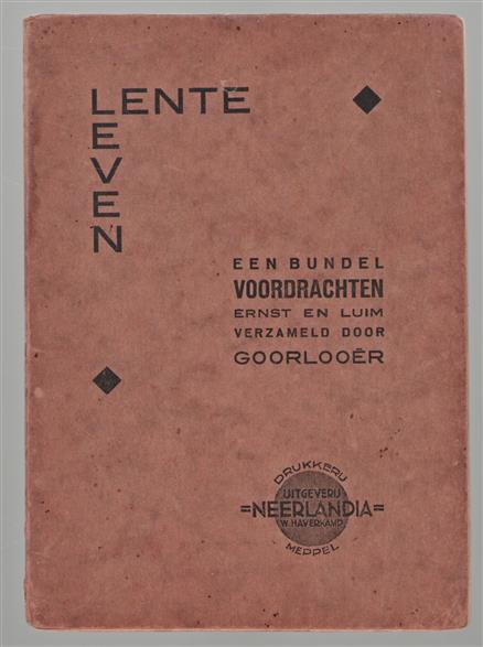 Lenteleven een bundel voordrachten Ernst en luim. Verzameld door Goorlooer