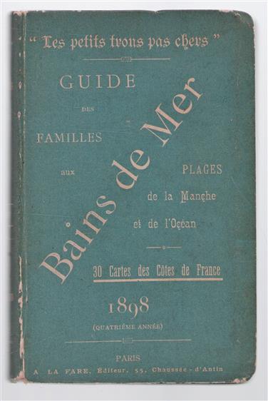 Gudie pratique des familles aux bains de mer, plages de la Manche et de l'Océan.