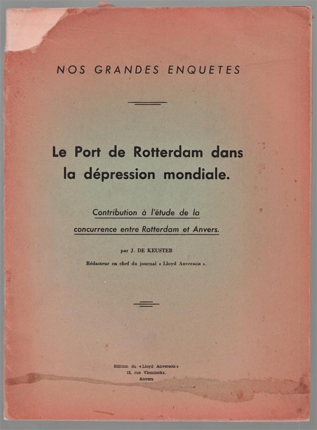 Le port de Rotterdam dans la dépression mondiale : contribution à l'étude de la concurrence entre Rotterdam et Anvers.