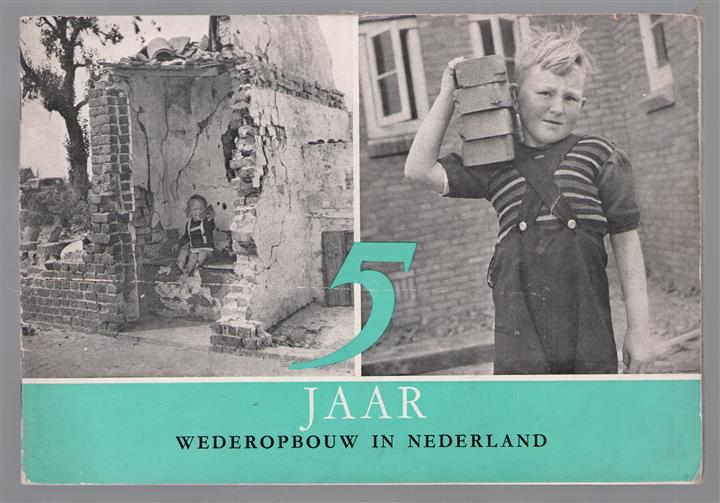 5 jaar wederopbouw in Nederland