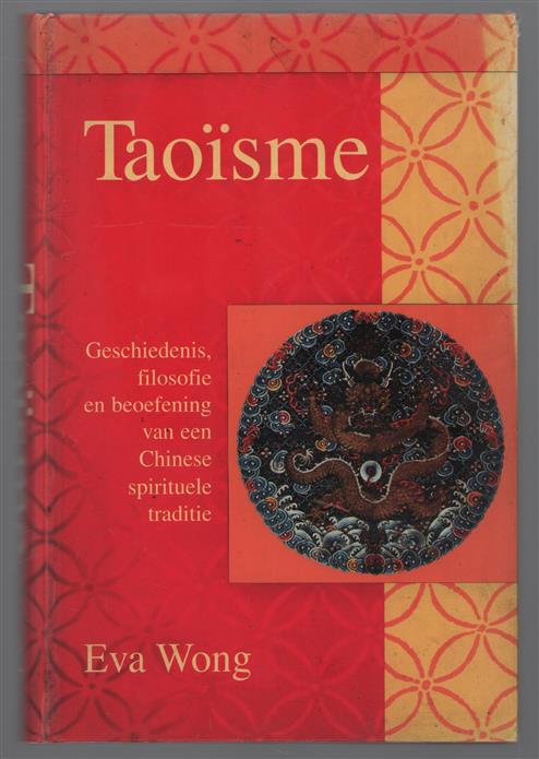 Taoisme : geschiedenis, filosofie en beoefening van een Chinese spirituele traditie