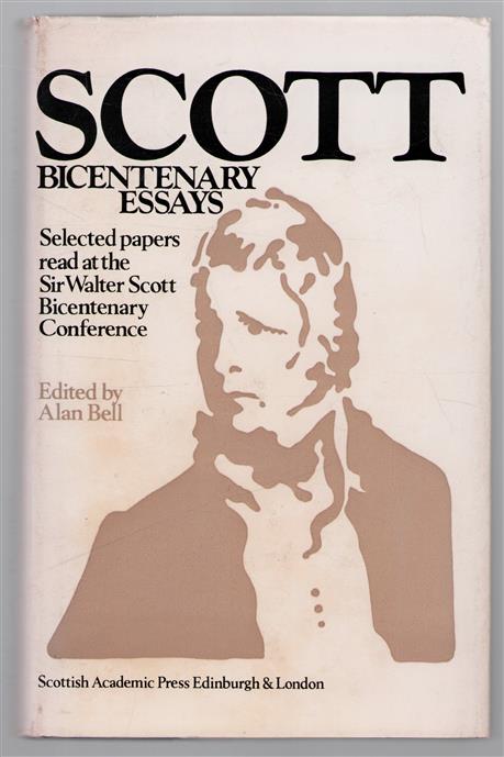 Scott bicentenary essays, selected papers read at the Sir Walter Scott Bicentenary Conference