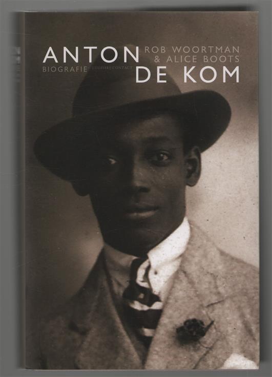 Anton de Kom, biografie 1898-1945, 1945-2009