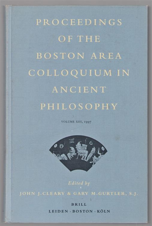 Proceedings of the Boston Area Colloquium in Ancient Philosophy / Vol. 13