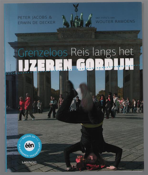 Grenzeloos : reis langs het IJzeren Gordijn