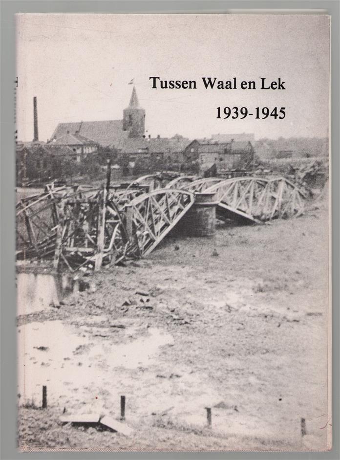 Tussen Waal en Lek : 1939-1945