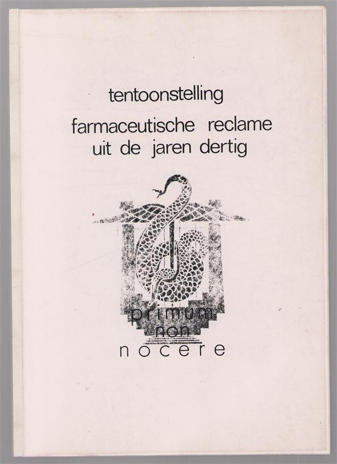 Farmaceutische reclame uit de jaren dertig tentoonstelling, Gent, In fo-Centrum Witte Zaal Sint-Lucasinstituut : 28 feb.-17 maart 1983 : [kataloog]