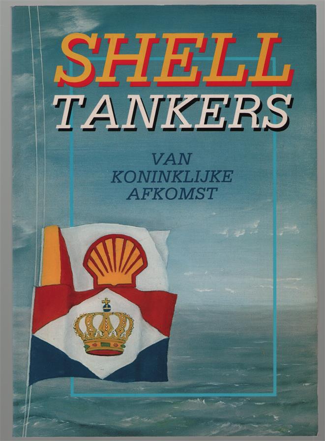 Shell tankers van koninklijke afkomst