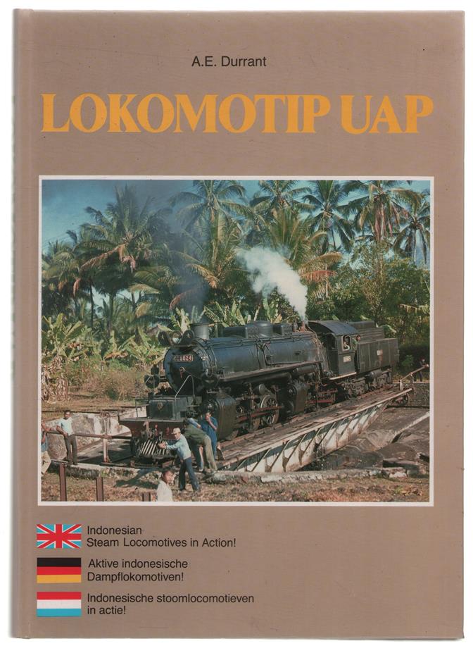 Lokomotip UAP = Indonesische Dampflokomotiven in Aktion! = Indonesische stoomlocomotieven in aktie!, Indonesian steam locomotives in action!