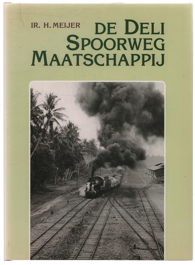 De Deli Spoorweg Maatschappij : driekwart eeuw koloniaal spoor