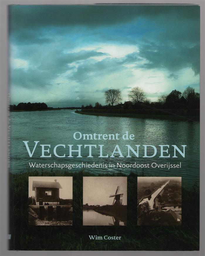 Omtrent de Vechtlanden : waterschapsgeschiedenis in Noordoost Overijssel