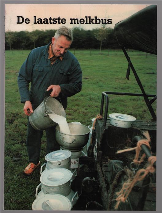 De laatste melkbus, opkomst, glorie en ondergang van een "ding van ijzer", dagelijks gebruikt op de boerderij, op de melkwagen en in de zuivelfabriek