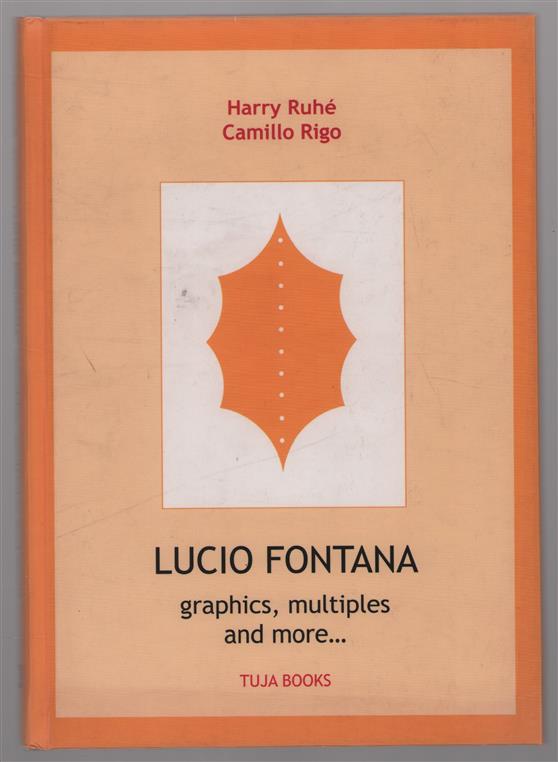 Lucio Fontana : graphics, multiples and more...