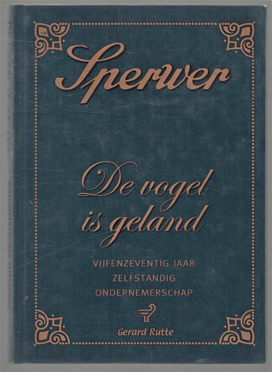 Sperwer : de vogel is geland : vijfenzeventig jaar zelfstandig ondernemerschap