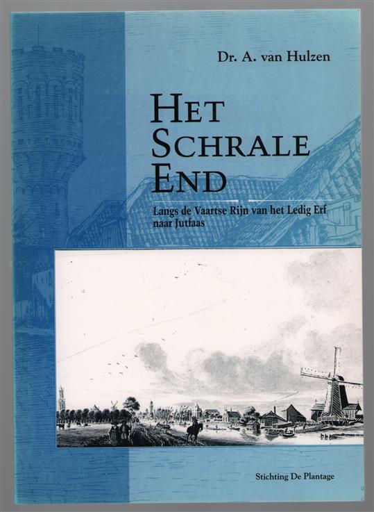 Het Schrale End : langs de Vaartse Rijn van het Ledig Erf naar Jutfaas