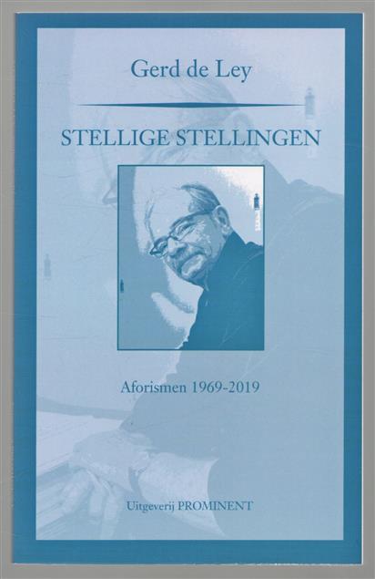 Stellige stellingen, aforismen 1969-2019