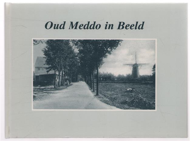 Oud Meddo in beeld