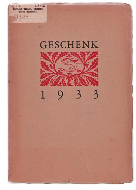 Geschenk 1933 : herinneringen aan Nederlandsche schrijfsters en schrijvers bijeengebracht ter gelegenheid van de Nederlandsche boekenweek 29 april-6 mei 1933