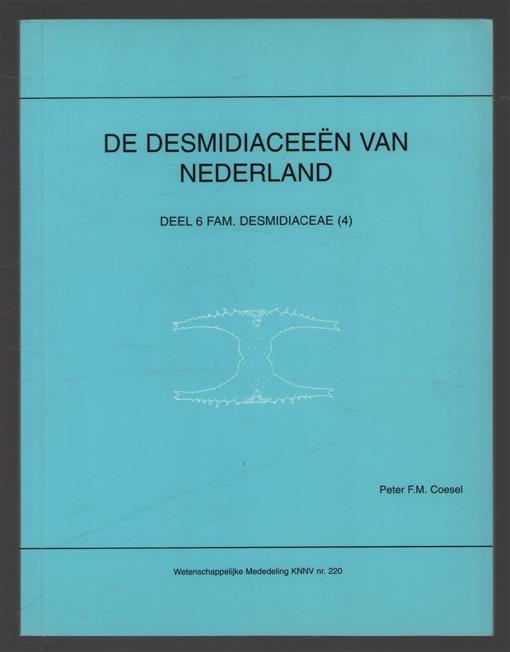 Dl. 6: Fam. Desmidiaceae (4), De Desmidiacee�n van Nederland