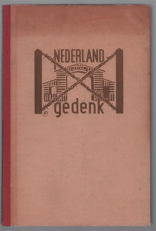 Nederland gedenk : gedenkboek van het nederlandsche concentratiekamp "Erika" te Ommen