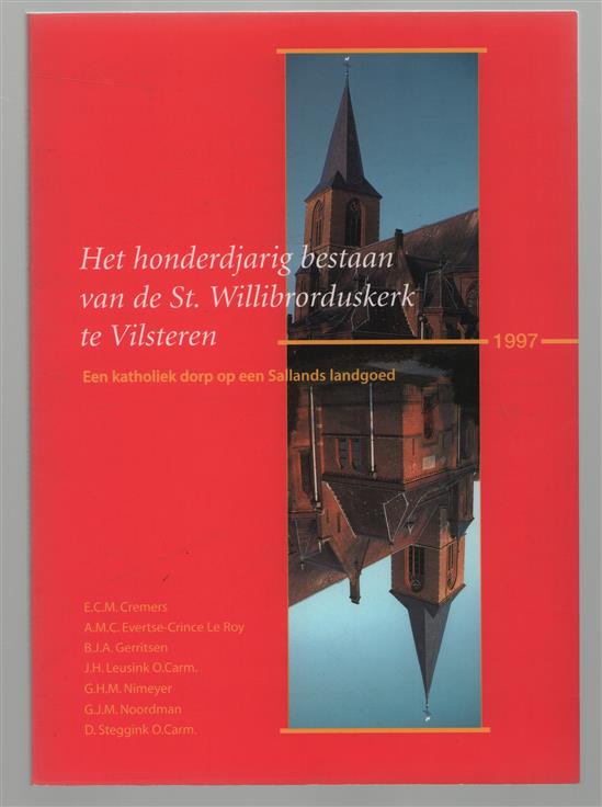 Het honderdjarig bestaan van de St. Willibrorduskerk te Vilsteren : een katholiek dorp op een Sallands landgoed