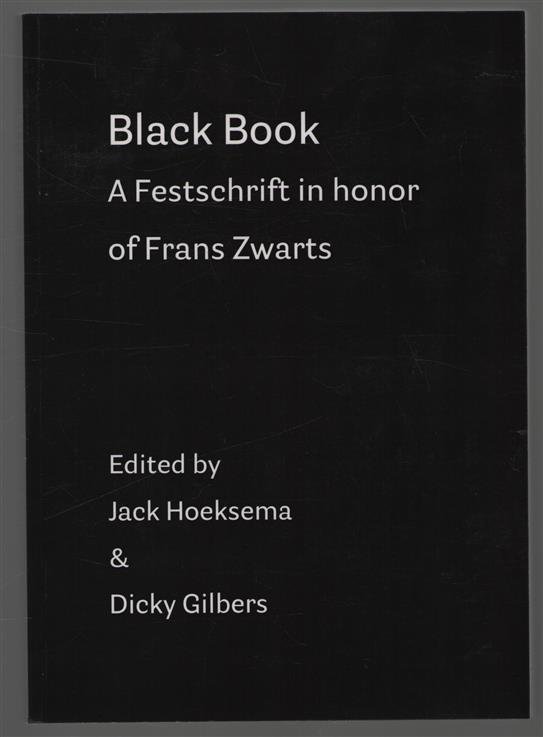 Black book : a festschrift in honor of Frans Zwarts