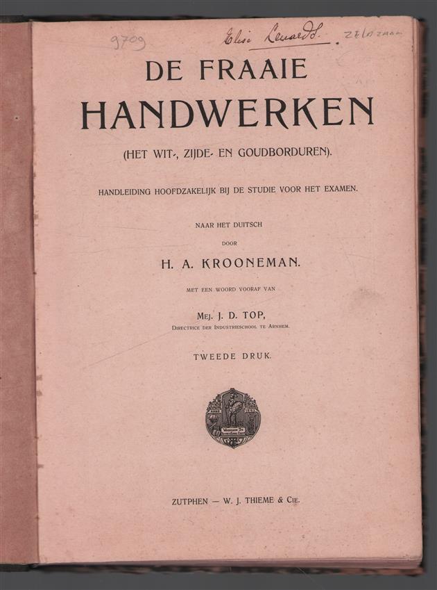 De fraaie handwerken, (het wit-, zijde- en goudborduren), handleiding hoofdzakelijk bij de studie voor het examen