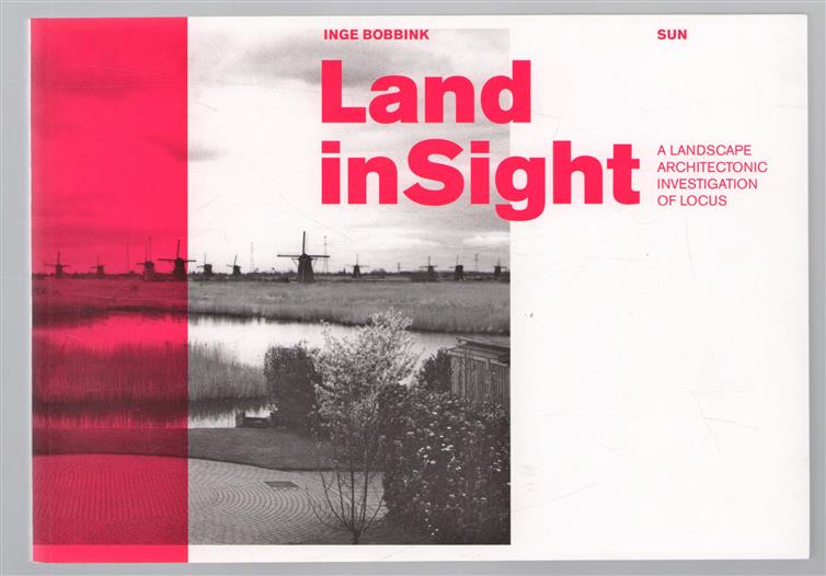 Land inSight, a landscape architectonic investigation of locus