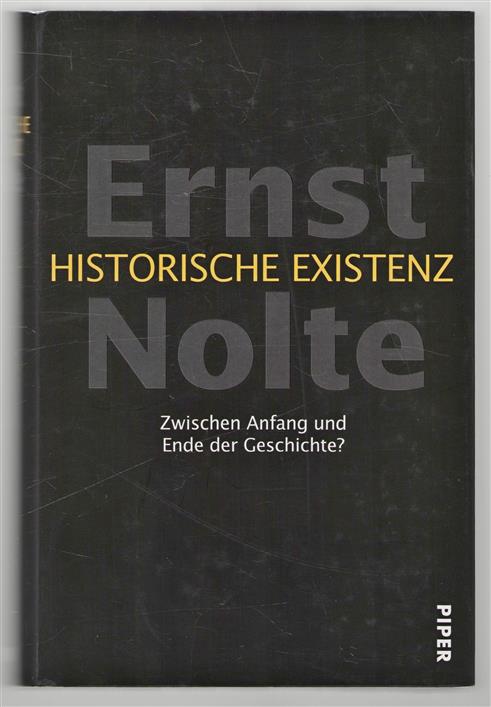 Historische Existenz : zwischen Anfang und Ende der Geschichte?