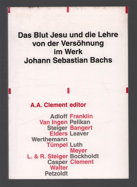 Das Blut Jesu und die Lehre von der Vers�hnung im Werk Johann Sebastian Bachs