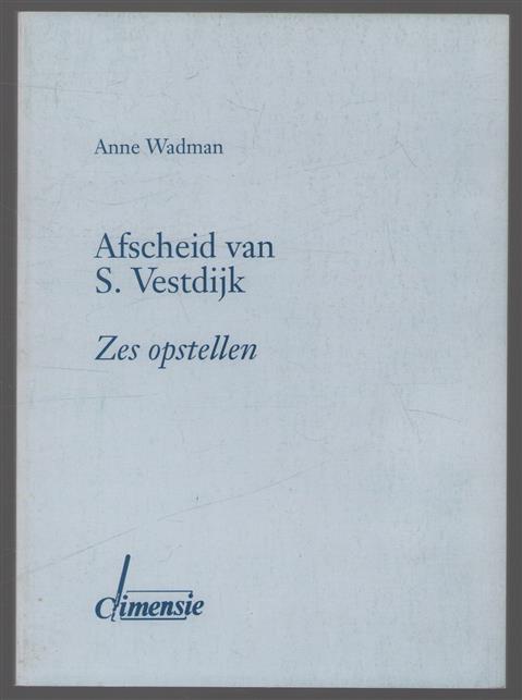 Afscheid van S. Vestdijk, zes opstellen