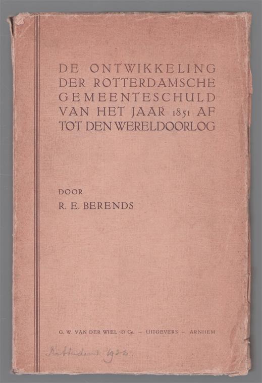 De ontwikkeling der Rotterdamsche gemeenteschuld van het jaar 1851 af tot den wereldoorlog