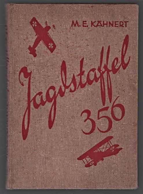 Jagdstaffel 356 eine deutsche Fliegergruppe im letzten Weltkriegsjahr ; mit 27 photographischen Aufnahmen