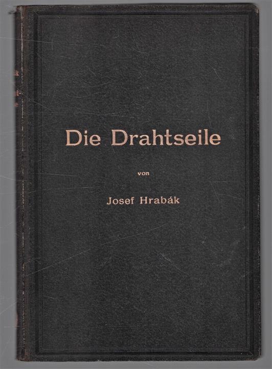 Die Drahtseile alles Nothwendige zur richtigen Beurtheilung, Construction und Berechnung derselben ; eine der Praxis angepasste wissenschaftliche Abhandlung